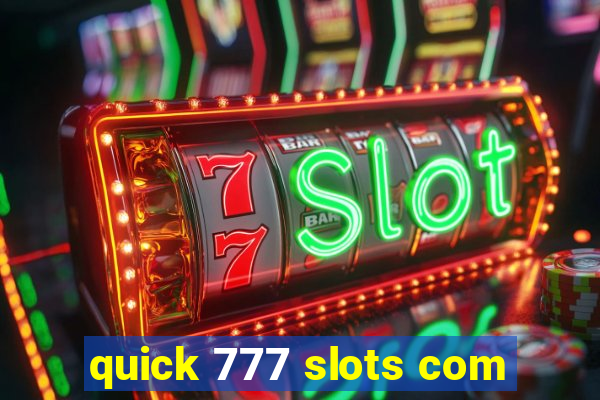 quick 777 slots com